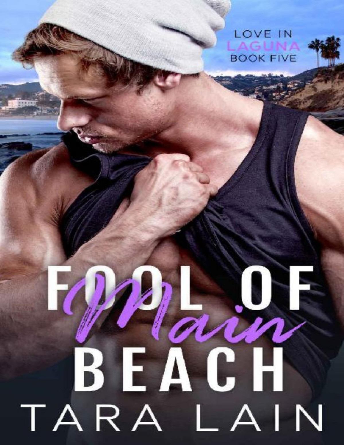 Fool Of Main Beach An Oppositesattract Simple Hero Must Love Dogs Mm Romance Love In Laguna Book 5 Tara Lain