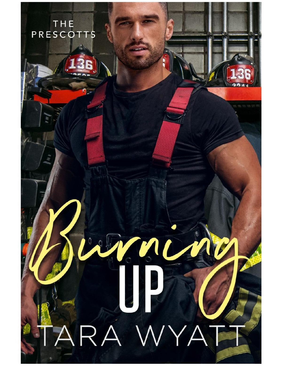 Burning Up The Prescotts Book 6 1st Edition Tara Wyatt