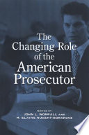 The Changing Role Of The American Prosecutor John L Worrall