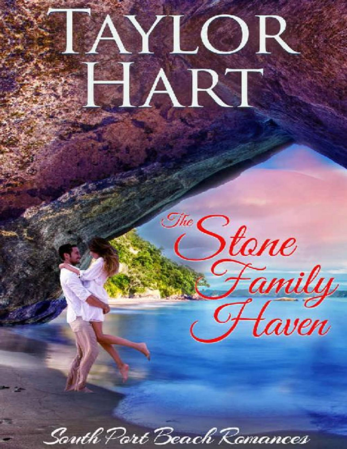 The Stone Family Haven Womens Fiction With A Lot Of Romance South Port Beach Romances Book 4 Taylor Hart
