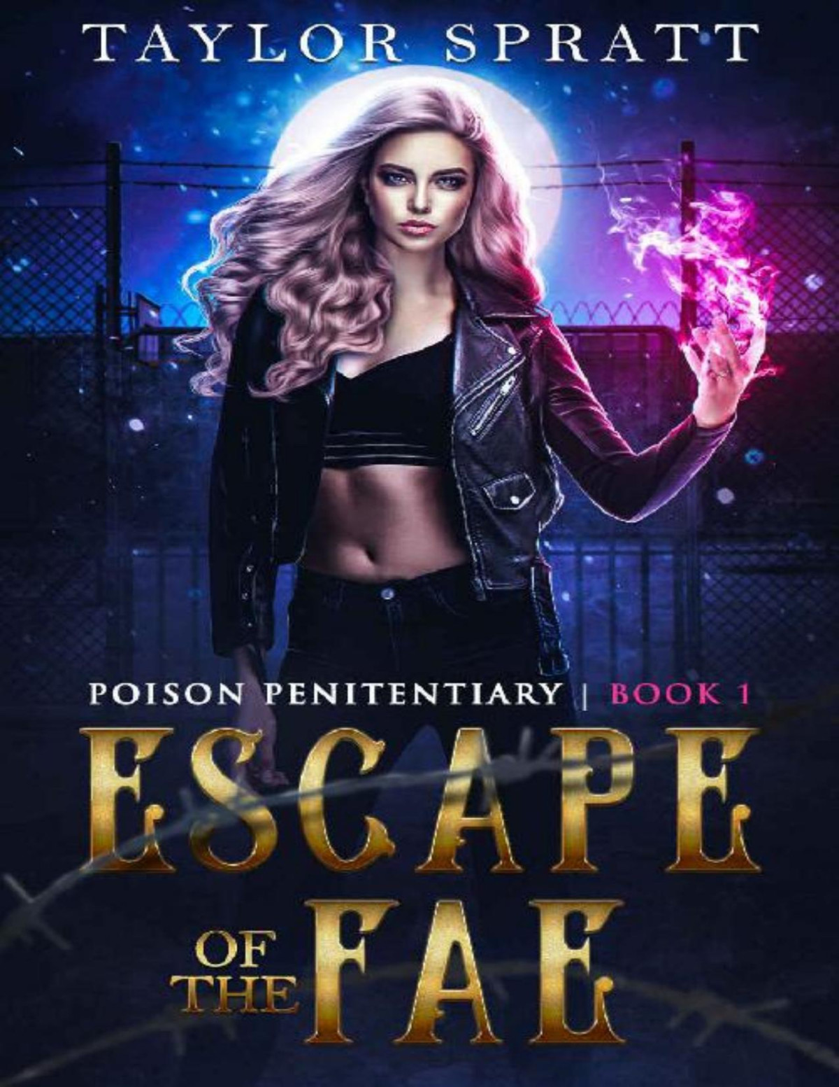 Escape Of The Fae A Paranormal Prison Romance Poison Penitentiary Book 1 Taylor Spratt