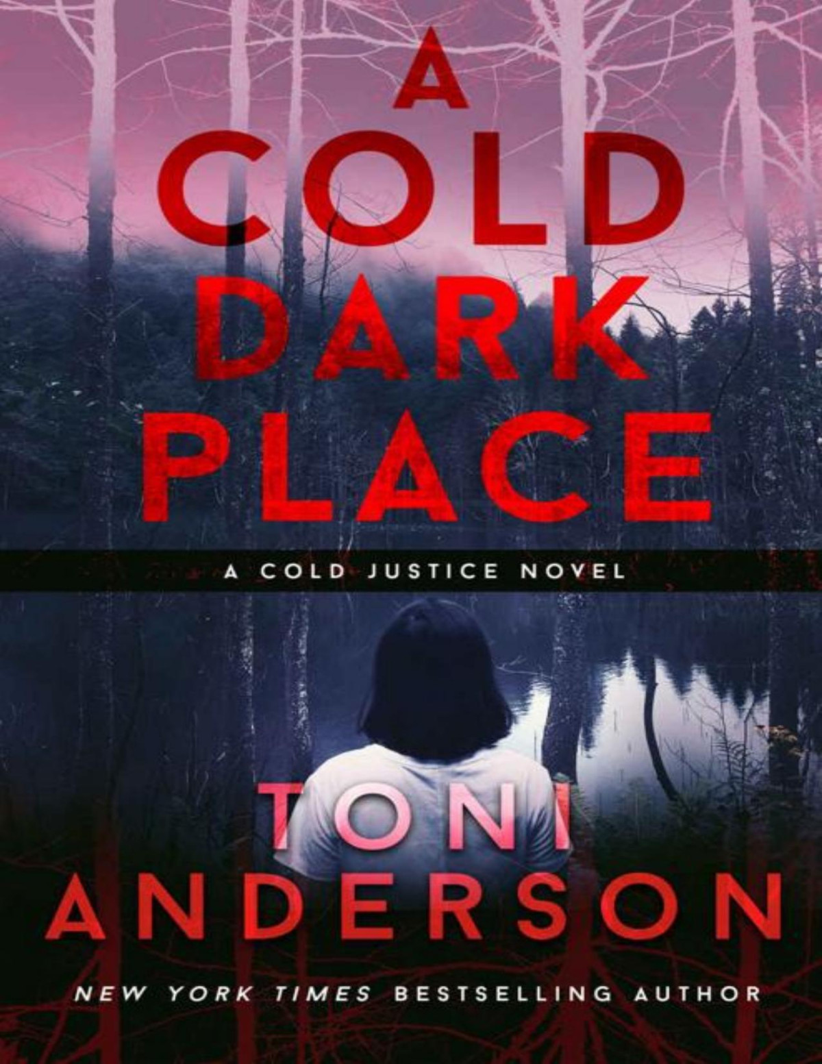 A Cold Dark Place A Gripping Fbi Romantic Mystery And Nailbiting Thriller Cold Justice Book 1 Toni Anderson