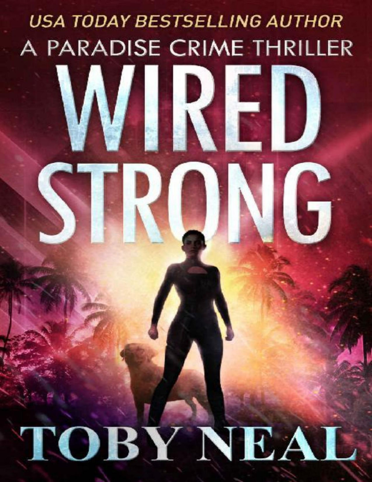 Wired Strong Paradise Crime Thriller Cozy Mystery 12 Kindle Toby Neal