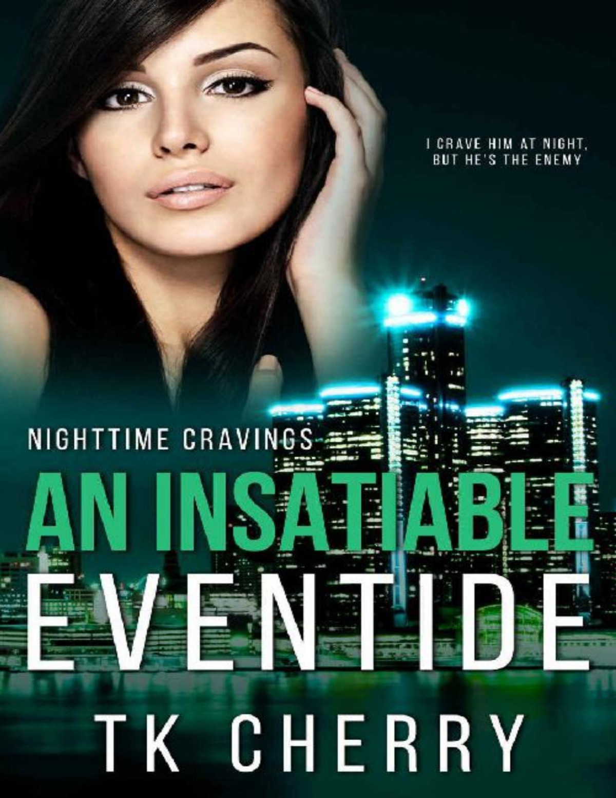 An Insatiable Eventide Nighttime Cravings Book 3 Tk Cherry