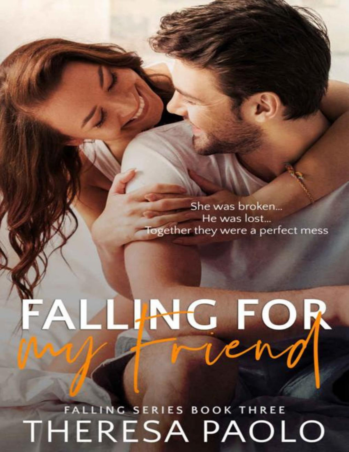Falling For My Friend Falling 3 Theresa Paolo