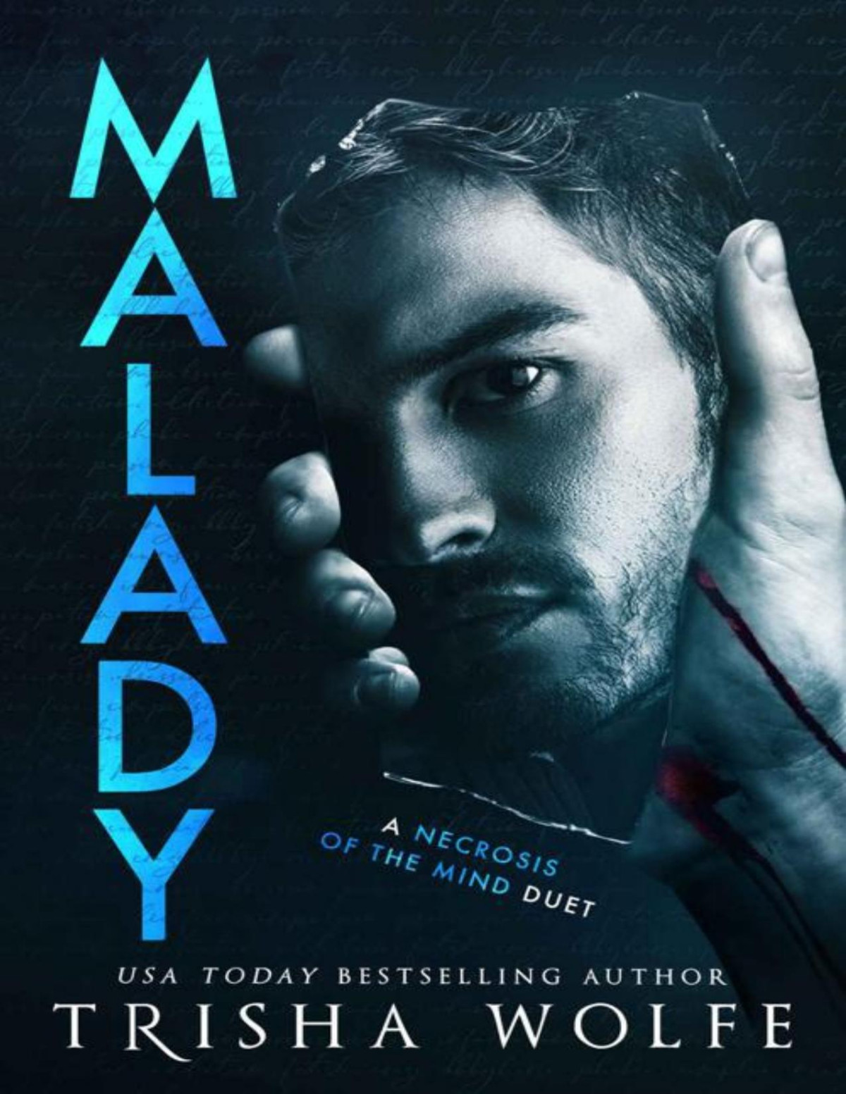 Malady A Dark Romance Psych Thriller A Necrosis Of The Mind Duet 2 Trisha Wolfe