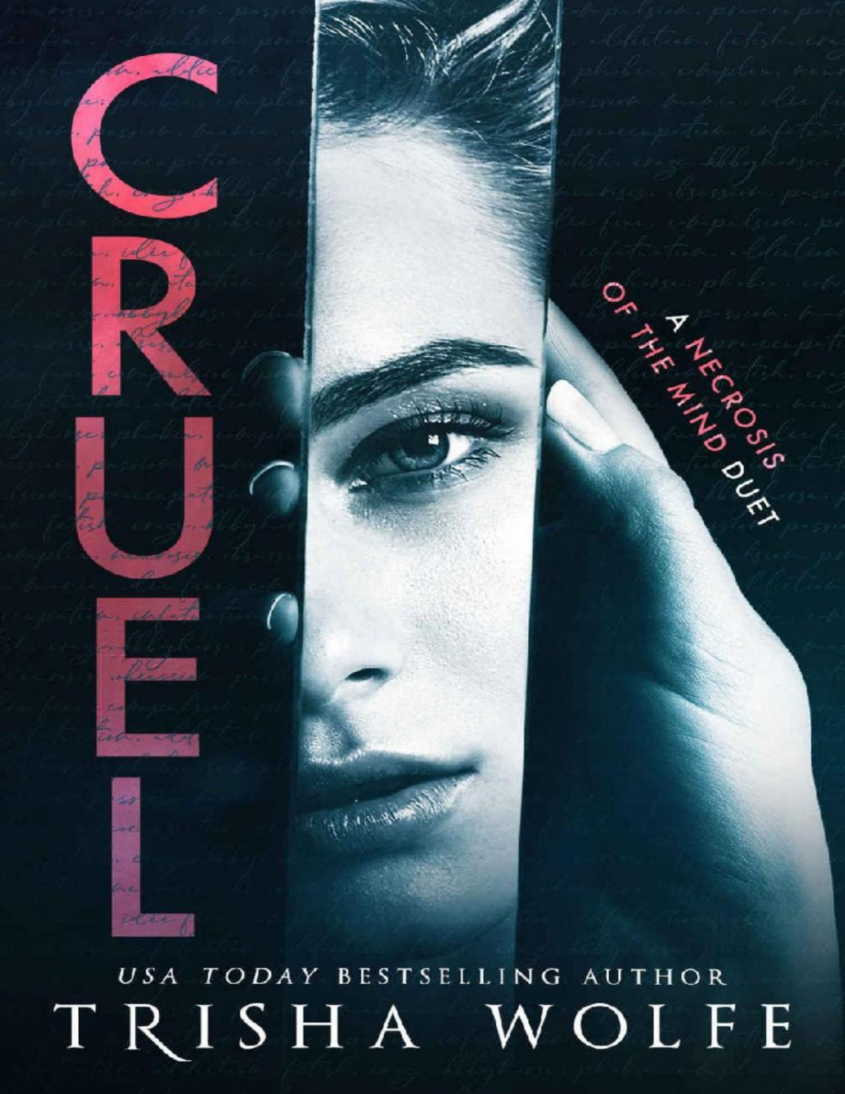 Cruel A Dark Psychological Thriller A Necrosis Of The Mind Duet 1 Trisha Wolfe