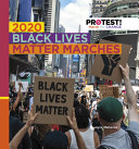 2020 Black Lives Matter Marches Joyce Markovics