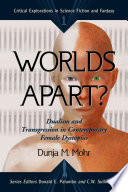 Worlds Apart Dualism And Transgression In Contemporary Female Dystopias Dunja M Mohr