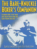The Bareknuckle Boxers Companion Learning How To Hit Hard And Train Tough From The Early Boxing Masters David Lindholm