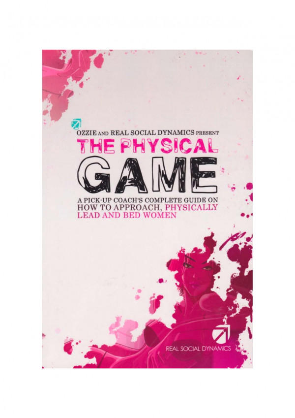 The Physical Game A Pickup Coachs Complete Guide To Approach Physically Lead And Bed Women Osvaldo Pea Garcia