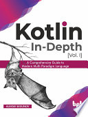 Kotlin Indepth Voli A Comprehensive Guide To Modern Multiparadigm Language Aleksei Sedunov