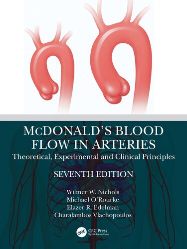 Mcdonalds Blood Flow In Arteries Theoretical Experimental And Clinical Principles 7th Edition Taylor Francis Group
