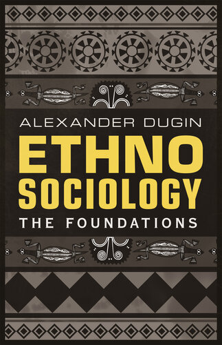 Ethnosociology The Foundations Alexander Dugin