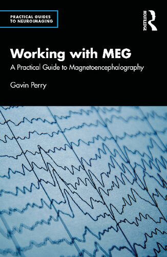 Working With Meg A Practical Guide To Magnetoencephalography Gavin Perry