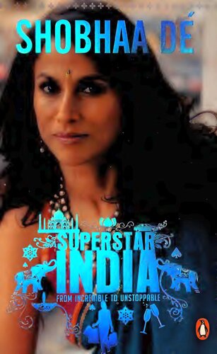 Superstar India From Incredible To Unstoppable Shobhaa D
