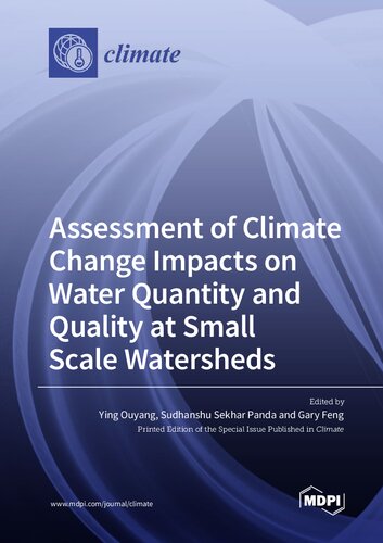 Assessment Of Climate Change Impacts On Water Quantity And Quality At Small Scale Watersheds Ying Ouyang