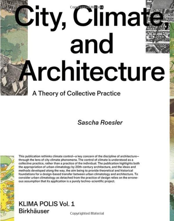 City Climate And Architecture A Theory Of Collective Practice Sascha Roesler
