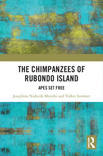 The Chimpanzees Of Rubondo Island Apes Set Free Josephine Nadezda Msindai