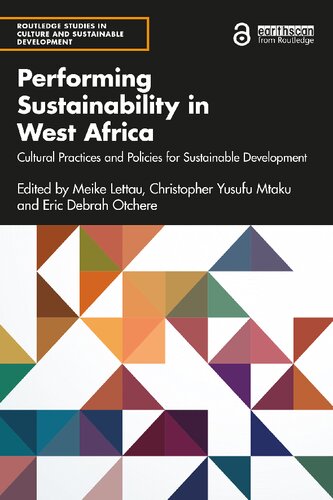 Performing Sustainability In West Africa Cultural Practices And Policies For Sustainable Development Meike Lettau