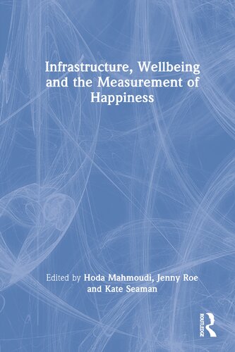 Infrastructure Wellbeing And The Measurement Of Happiness Hoda Mahmoudi
