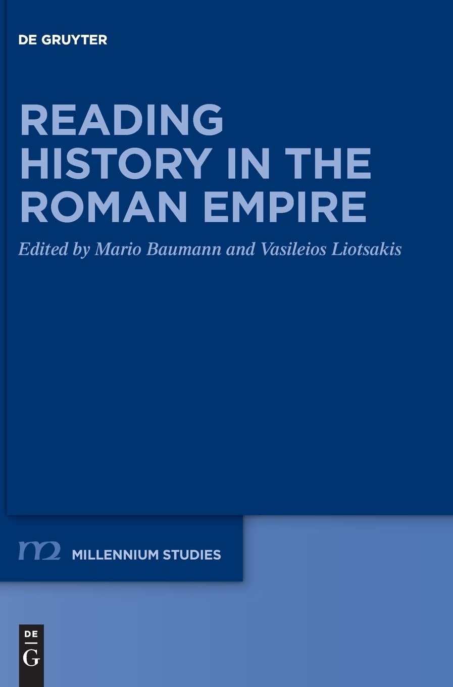 Reading History In The Roman Empire Mario Baumann Vasileios Liotsakis