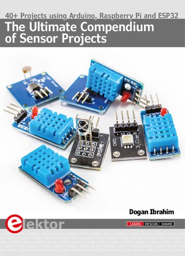 The Ultimate Compendium Of Sensor Projects 40 Projects Using Arduino Raspberry Pi And Esp32 Dogan Ibrahim