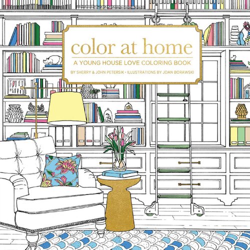 Color At Home A Young House Love Coloring Book Sherry Petersik