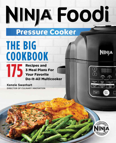 The Official Big Ninja Foodi Pressure Cooker Cookbook 175 Recipes And 3 Meal Plans For Your Favorite Doitall Multicooker Kenzie Swanhart