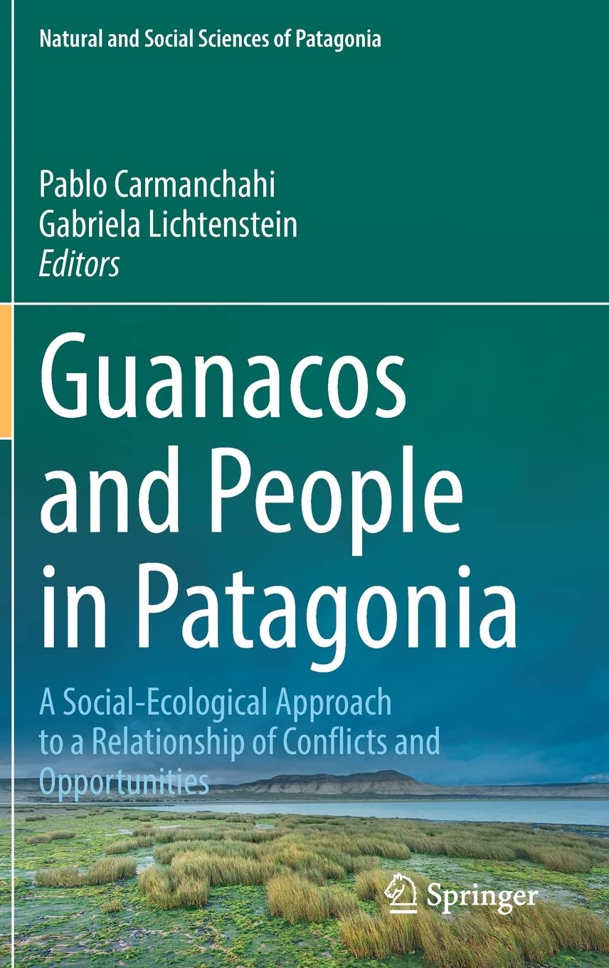 Guanacos And People In Patagonia A Socialecological Approach To A Relationship Of Conflicts And Opportunities Pablo Carmanchahi