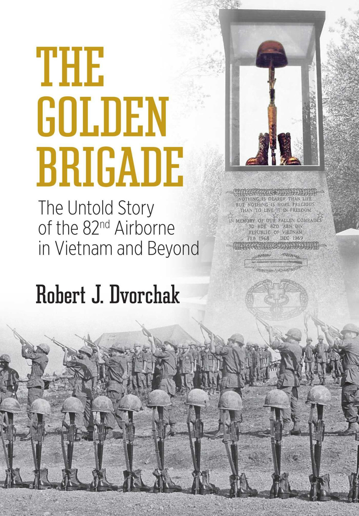 The Golden Brigade Robert J Dvorchak