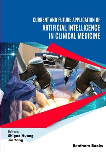 Current And Future Application Of Artificial Intelligence In Clinical Medicine Shigao Huang