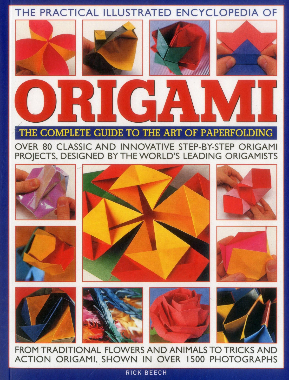 The Practical Illustrated Encyclopedia Of Origami Rick Beech