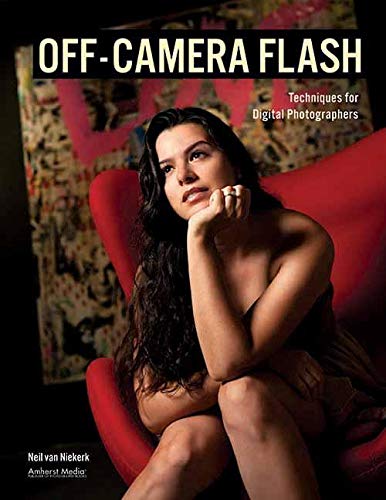 Offcamera Flash Techniques For Digital Photographers Illustrated Neil Van Niekerk
