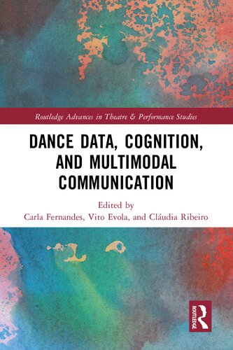 Dance Data Cognition And Multimodal Communication Carla Fernandes