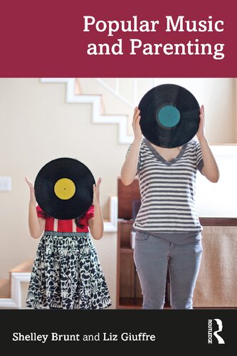 Popular Music And Parenting Shelley Brunt Liz Giuffre