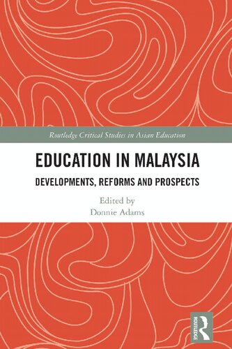 Education In Malaysia Developments Reforms And Prospects Edited By Donnie Adams
