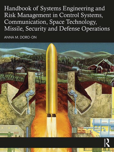 Handbook Of Systems Engineering And Risk Management In Control Systems Communication Space Technology Missile Security And Defense Operations Anna M Doroon