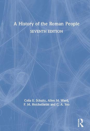A History Of The Roman People 7th Edition Celia E Schultz Allen M Ward