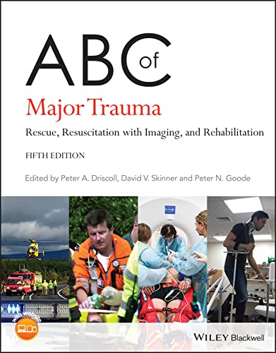 Abc Of Major Trauma Rescue Resuscitation With Imaging And Rehabilitation 5th Edition Peter A Driscoll