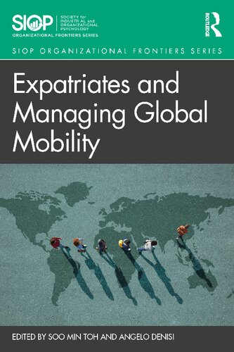Expatriates And Managing Global Mobility Soo Min Toh Angelo Denisi