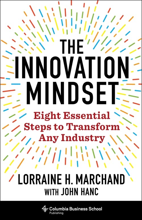 The Innovation Mindset Lorraine Hudson Marchand John Hanc