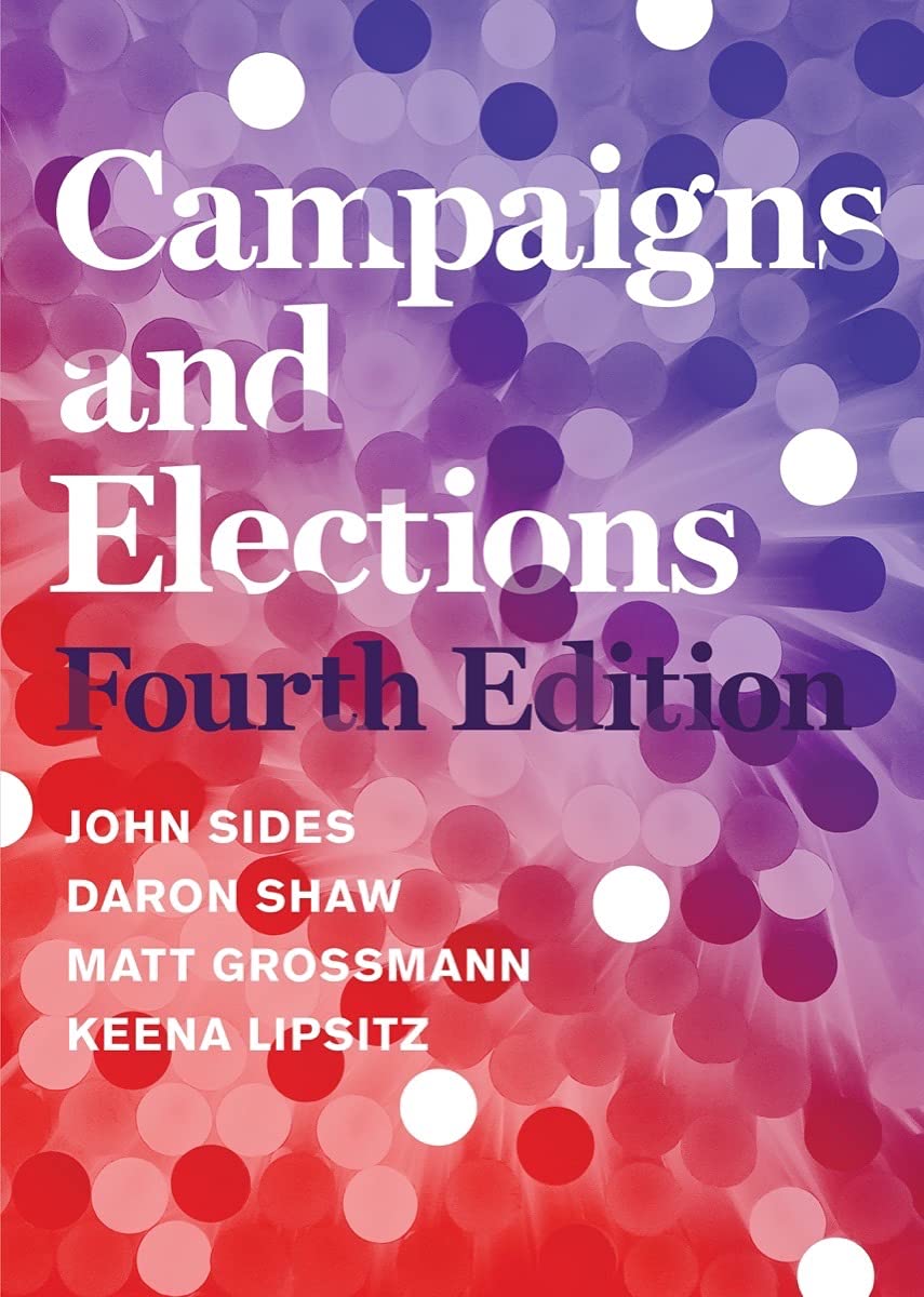 Campaigns And Elections Fourth Edition 4th Edition John Sides