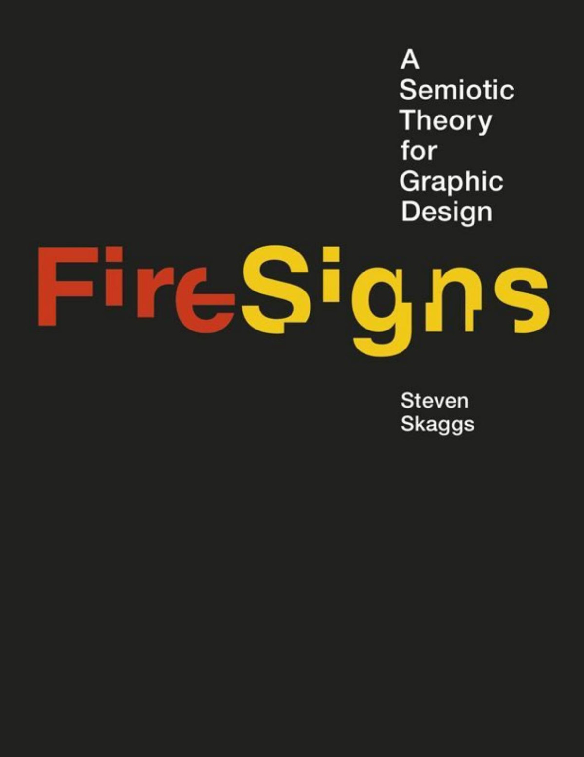 Firesigns A Semiotic Theory For Graphic Design Design Thinking Design Theory Steven Skaggs