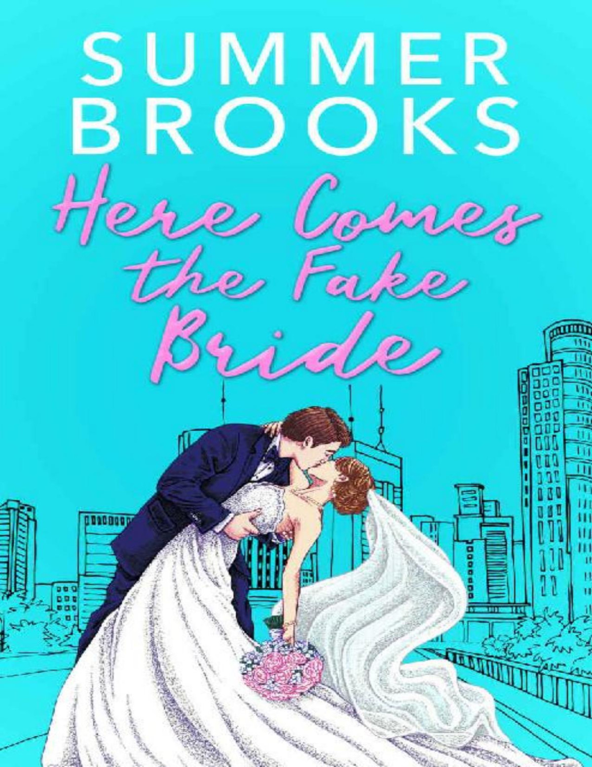 Here Comes The Fake Bride Summer Brooks