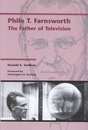 Philo T Farnsworth The Father Of Television Donald G Godfrey