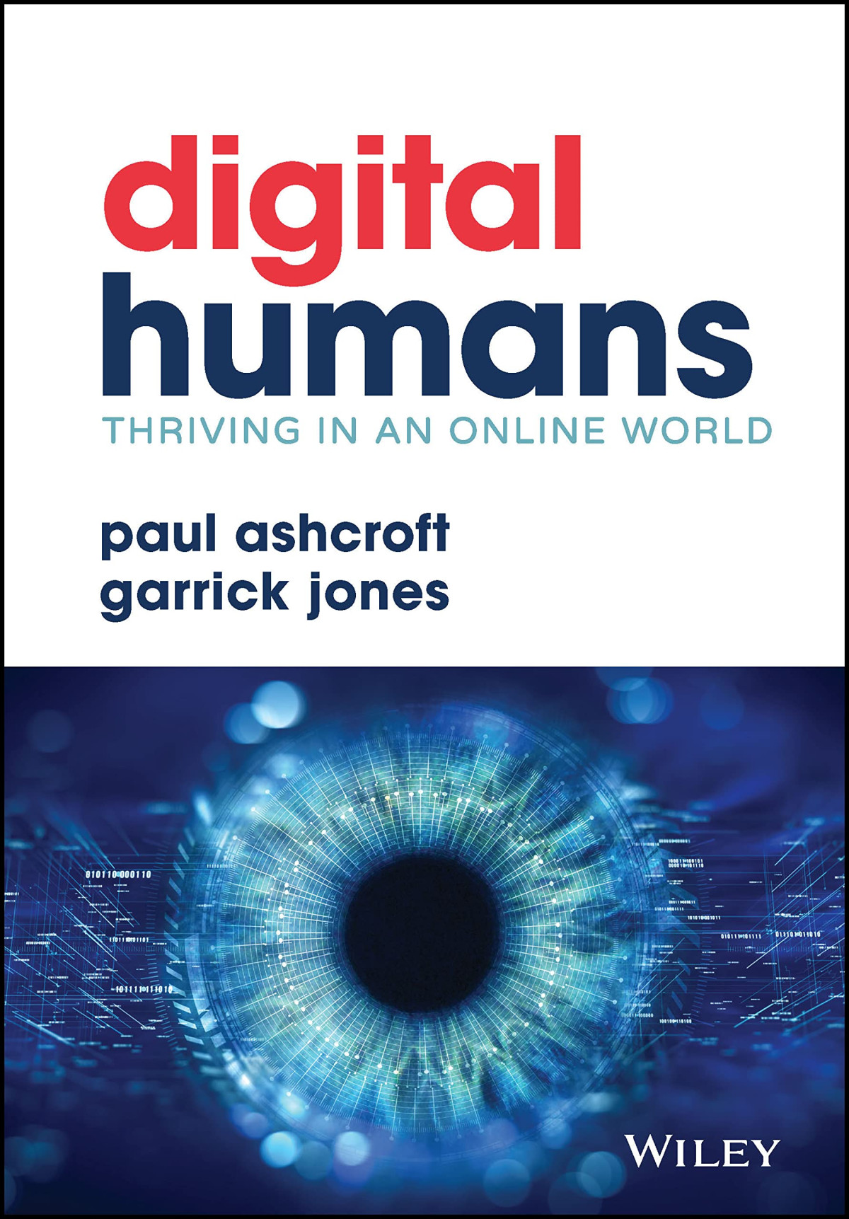 Digital Humans Thriving In An Online World Paul Ashcroft Garrick Jones