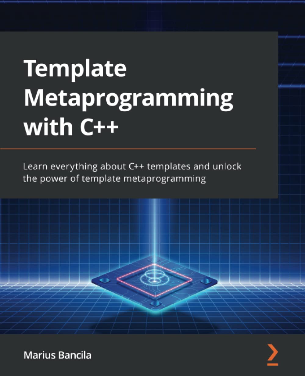 Template Metaprogramming With C Learn Everything About C Templates And Unlock The Power Of Template Metaprogramming 1st Edition Marius Bancila