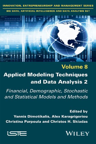 Applied Modeling Techniques And Data Analysis 2 Financial Demographic Stochastic And Statistical Models And Methods Volume 8 Yannis Dimotikalis