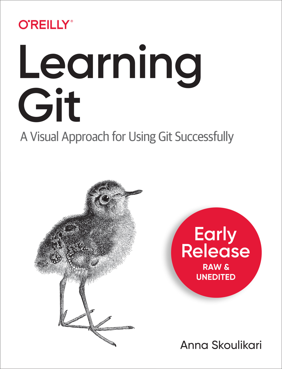Learning Git A Visual Approach For Using Git Successfully Second Early Release 20220824 Second Early Release Anna Skoulikari